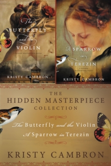 The Hidden Masterpiece Collection : The Butterfly and the Violin and A Sparrow in Terezin