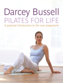 Pilates for Life : The most straightforward guide to achieving the body you want at home