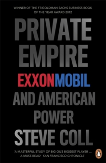 Private Empire : ExxonMobil and American Power