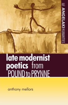 Late Modernist Poetics : From Pound to Prynne