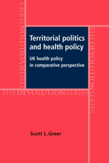 Territorial Politics and Health Policy : Uk Health Policy in Comparative Perspective