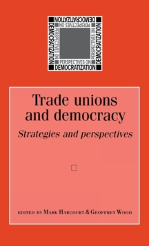 Trade Unions and Democracy : Strategies and Perspectives