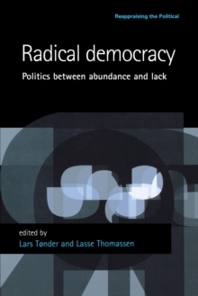 Radical Democracy : Politics Between Abundance and Lack