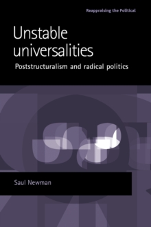 Unstable Universalities : Poststructuralism and Radical Politics