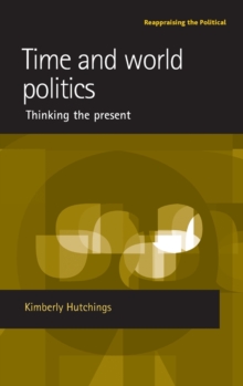 Time and World Politics : Thinking the Present