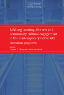 Lifelong Learning, the Arts and Community Cultural Engagement in the Contemporary University : International Perspectives