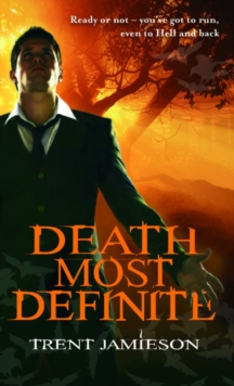 Death Most Definite : Death Works Trilogy: Book One