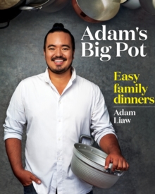 Adam's Big Pot:  Easy Family Dinners : Easy Family Dinners