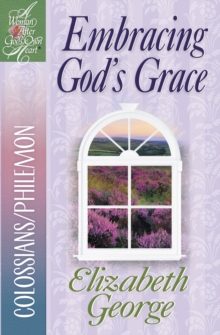 Embracing God's Grace : Colossians/Philemon