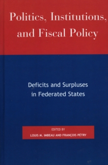Politics, Institutions, and Fiscal Policy : Deficits and Surpluses in Federated States