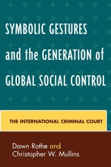 Symbolic Gestures and the Generation of Global Social Control : The International Criminal Court