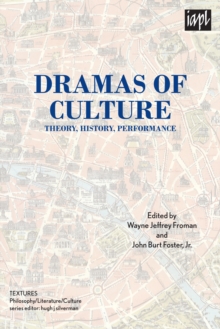 Dramas of Culture : Theory, History, Performance
