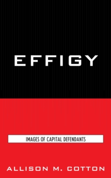 Effigy : Images of Capital Defendants