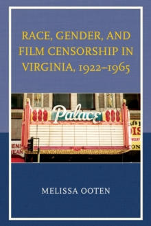 Race, Gender, and Film Censorship in Virginia, 1922-1965