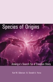 Species of Origins : America's Search for a Creation Story