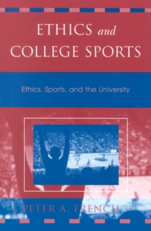 Ethics and College Sports : Ethics, Sports, and the University
