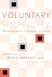 Voluntary Simplicity : Responding to Consumer Culture