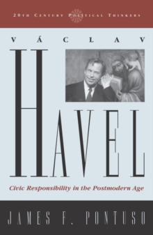 Vaclav Havel : Civic Responsibility in the Postmodern Age