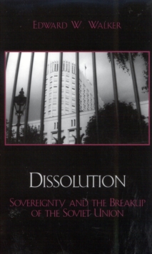 Dissolution : Sovereignty and the Breakup of the Soviet Union