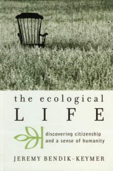 The Ecological Life : Discovering Citizenship and a Sense of Humanity