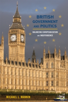 British Government and Politics : Balancing Europeanization and Independence