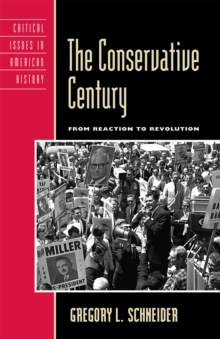 The Conservative Century : From Reaction to Revolution
