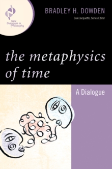 The Metaphysics of Time : A Dialogue