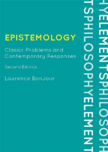 Epistemology : Classic Problems and Contemporary Responses