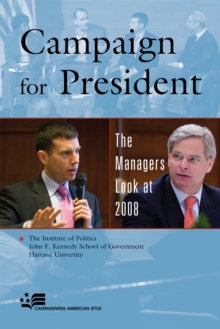 Campaign for President : The Managers Look at 2008