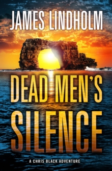 Dead Men's Silence : A Chris Black Adventure
