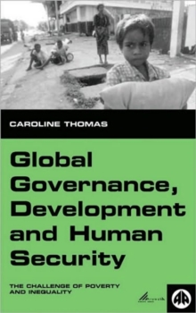 Global Governance, Development and Human Security : The Challenge of Poverty and Inequality