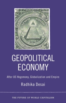 Geopolitical Economy : After US Hegemony, Globalization and Empire