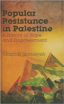 Popular Resistance in Palestine : A History of Hope and Empowerment