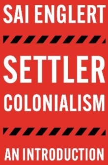 Settler Colonialism : An Introduction