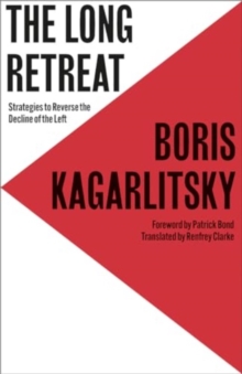 The Long Retreat : Strategies to Reverse the Decline of the Left