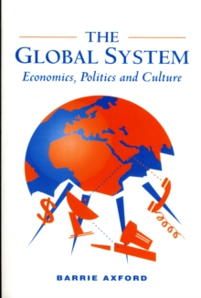 The Global System : Economics, Politics and Culture