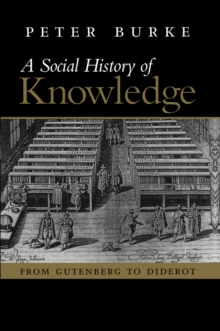 Social History of Knowledge : From Gutenberg to Diderot