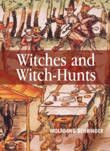 Witches and Witch-Hunts : A Global History