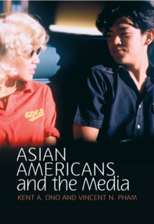 Asian Americans and the Media : Media and Minorities