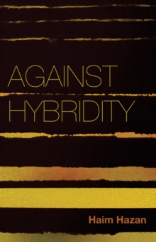 Against Hybridity : Social Impasses in a Globalizing World