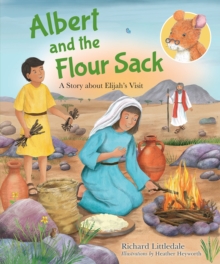 Albert and the Flour Sack : A Story about Elijah's Visit