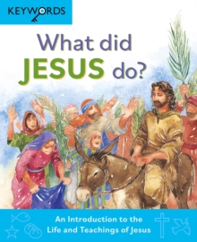 What Did Jesus Do? : An Introduction to the Life and Teachings of Jesus