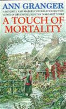 A Touch of Mortality (Mitchell & Markby 9) : A cosy English village whodunit of wit and warmth