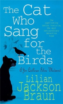 The Cat Who Sang for the Birds (The Cat Who... Mysteries, Book 20) : An enchanting feline whodunit for cat lovers everywhere