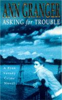 Asking for Trouble (Fran Varady 1) : A lively and gripping crime novel