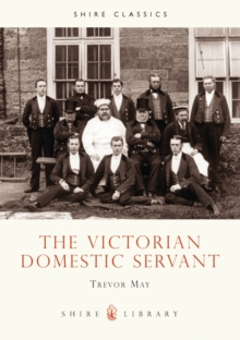 The Victorian Domestic Servant