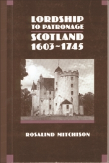 Lordship to Patronage : Scotland, 1603-1745