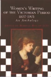 Women's Writing of the Victorian Period, 1837-1901 : An Anthology