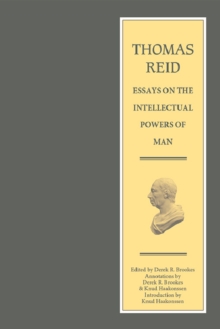 Thomas Reid - Essays on the Intellectual Powers of Man : A Critical Edition