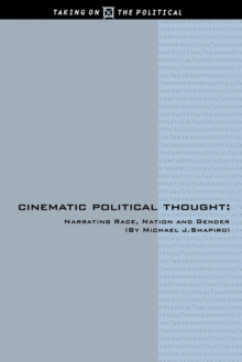 Cinematic Political Thought : Narrating Race, Nation and Gender